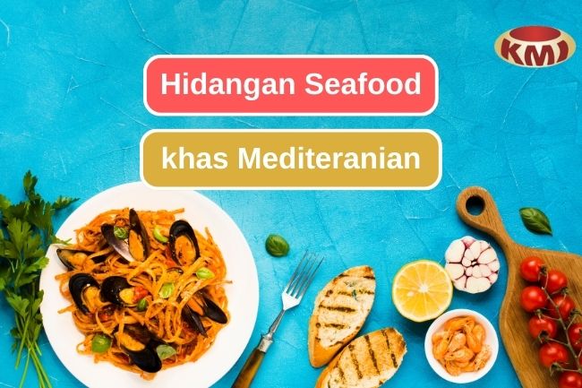 Menjelajahi Ragam Masakan Seafood khas Mediterania